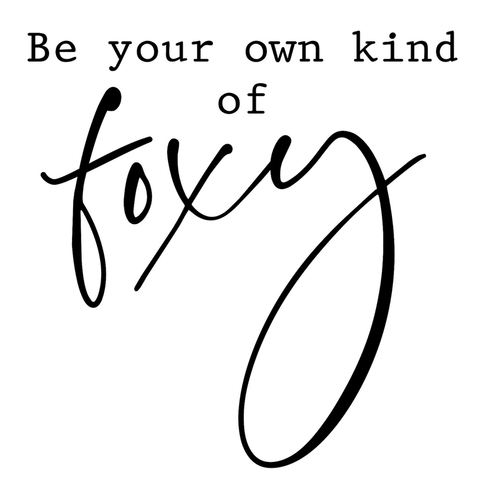 $10 Digital Download - "Be Your Own Kind fo Foxy"