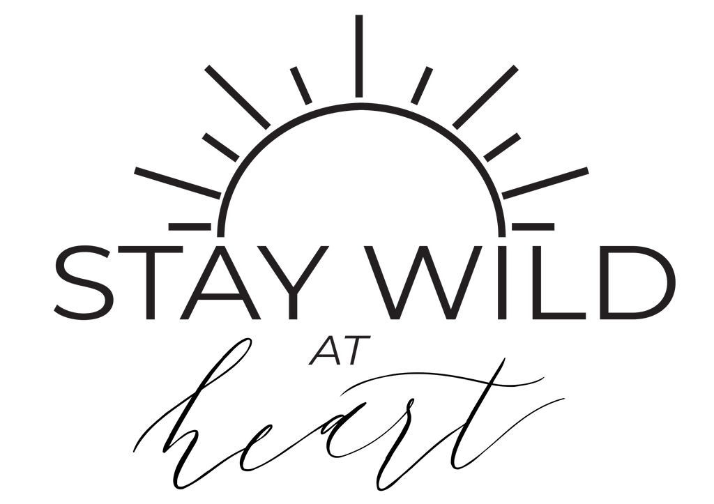 $10 Digital Download - "Stay Wild At Heart"