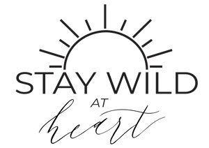 $10 Digital Download - "Stay Wild At Heart"