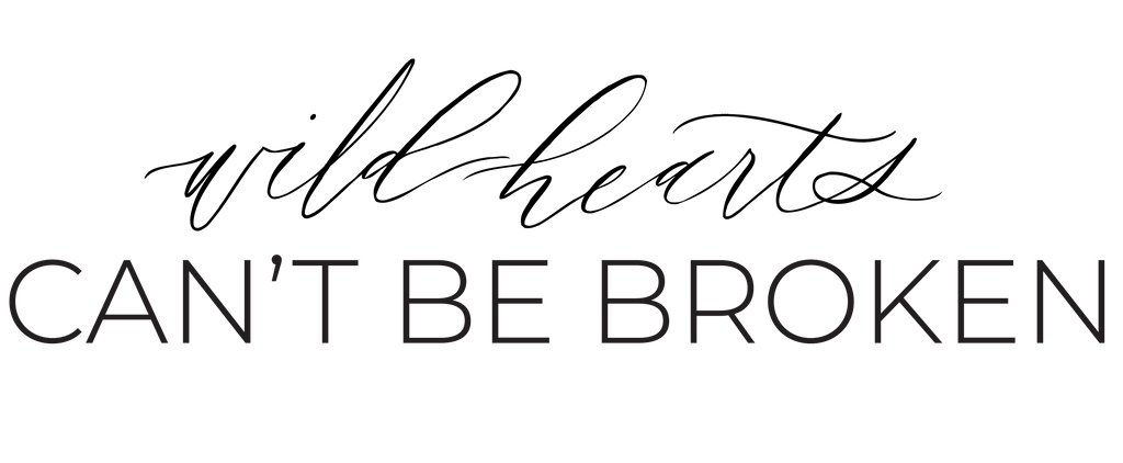 $10 Digital Download - "Wild Hearts Can't Be Broken"